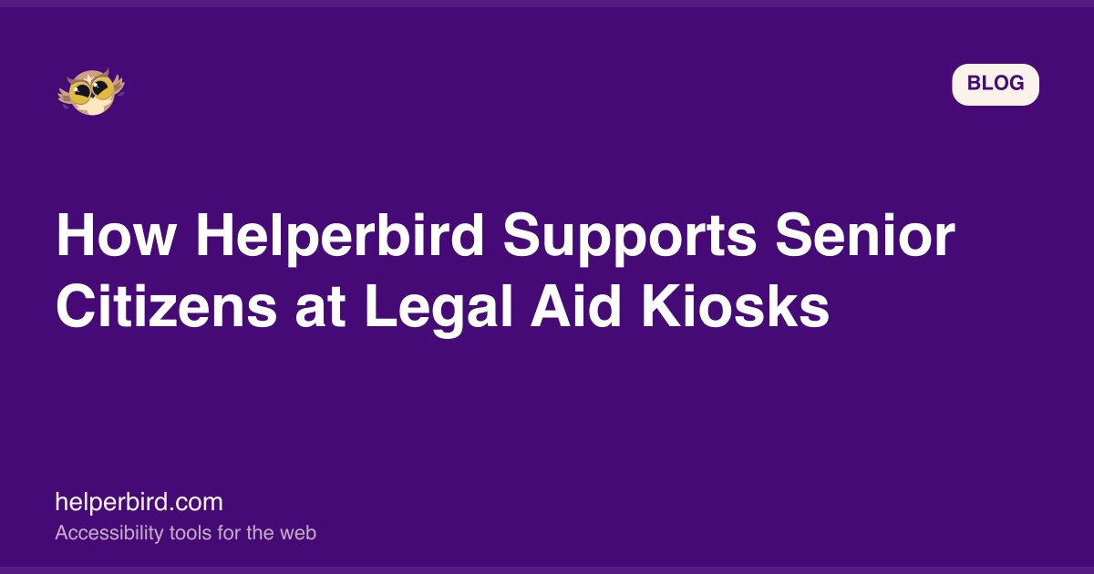 How Helperbird Supports Senior Citizens at Legal Aid Kiosks